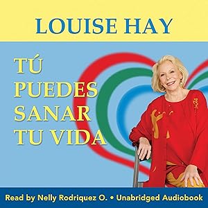 Tu Puedes Sanar Tu Vida [You Can Heal Your Life] by Louise Hay