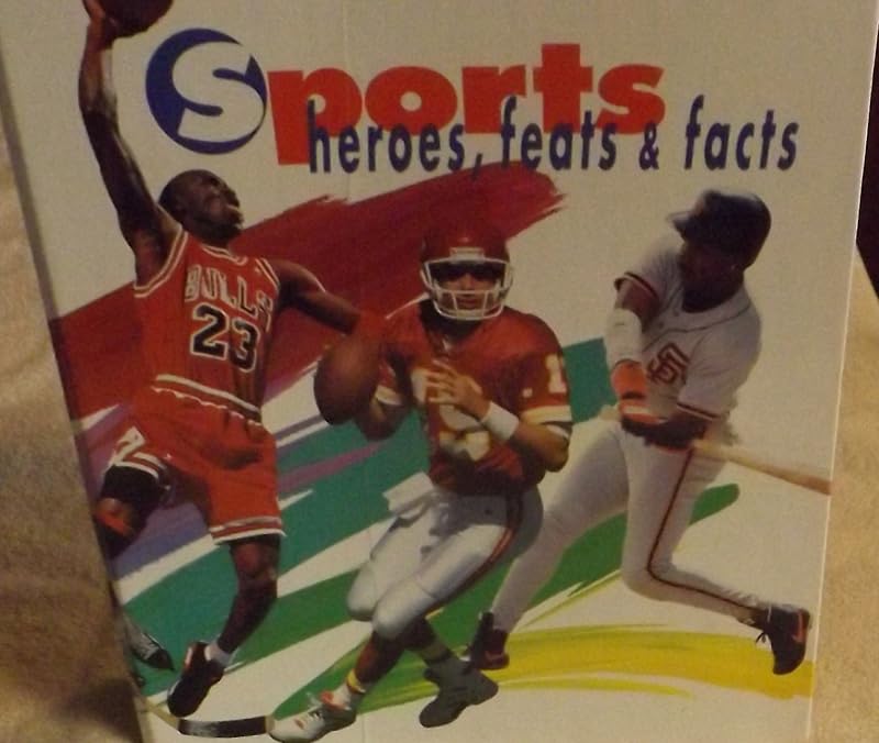 Sports Heroes, Feats, & Facts by unknown author