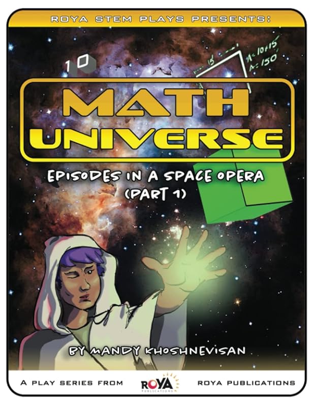 Math Universe: Episodes in a Space Opera (Part 1) by Mandy Khoshnevisan