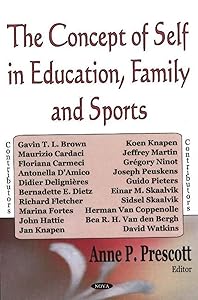 The Concept of Self in Education, Family And Sports by Anne P. Prescott