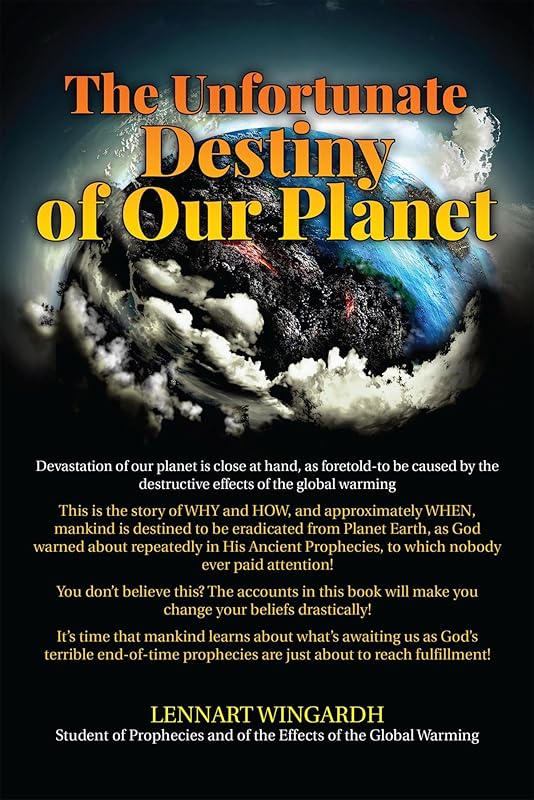 The Unfortunate Destiny of Our Planet by Lennart Wingardh