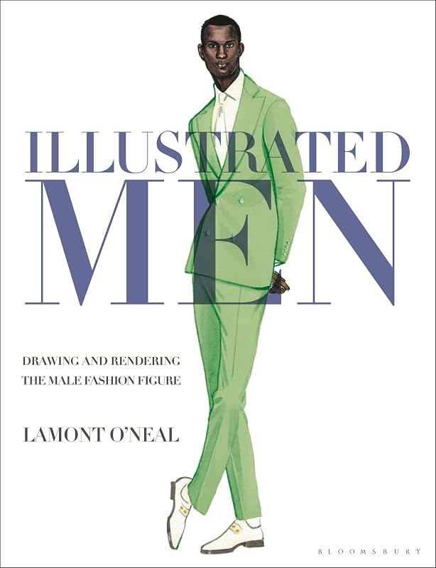 Illustrated Men: Drawing and rendering the male fashion figure by Lamont O'Neal