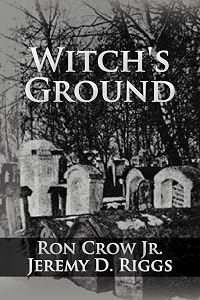 Witch's Ground by Ron Crow
