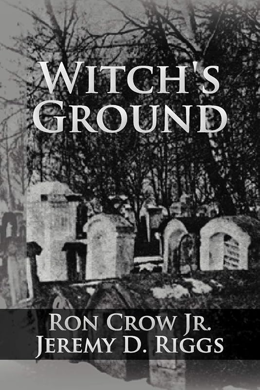 Witch's Ground by Ron Crow