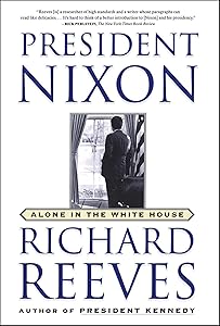 President Nixon: Alone in the White House by Richard Reeves