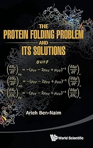 The Protein Folding Problem and Its Solutions