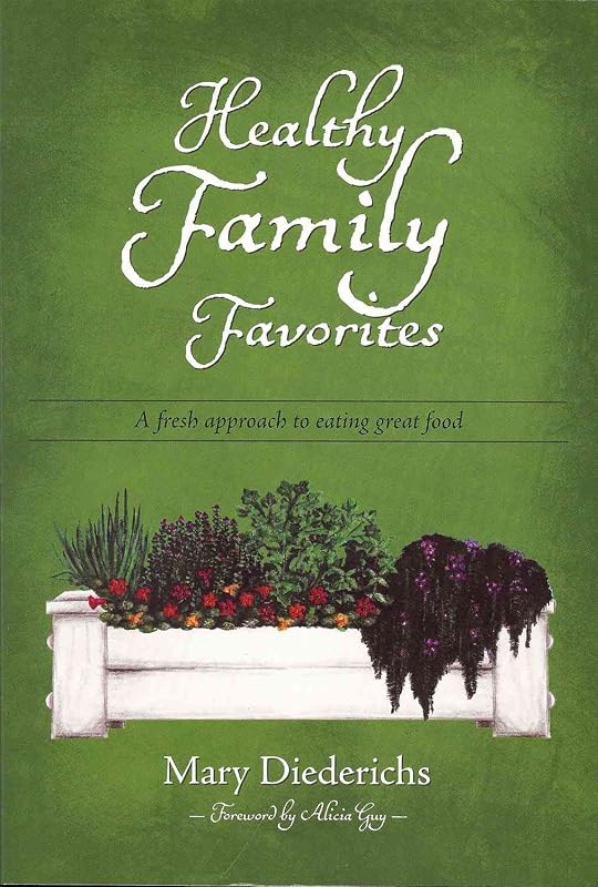 Healthy Family Favorites by Mary Diederichs