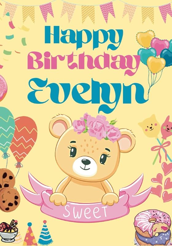 Happy Birthday Evelyn: Large Cool Coloring Birthday Book For Girls, Baby, Children, Kids, Toddlers Ages 2-4,4-5,3-5,5-7,4-8,6-8 Year Old, Perfect Best ... Doodling, Sketching, Notes (Girl 2-8 age) by Benjamin Wise