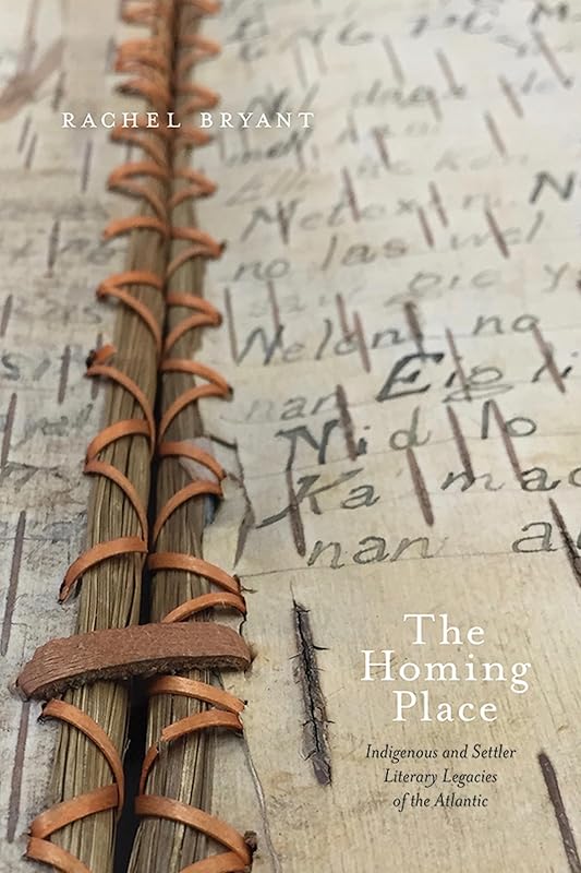 The Homing Place: Indigenous and Settler Literary Legacies of the Atlantic (Indigenous Studies) by Rachel Bryant