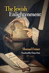 The Jewish Enlightenment (Jewish Culture and Contexts)