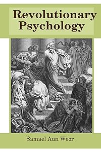 Revolutionary Psychology by Samael Aun Weor