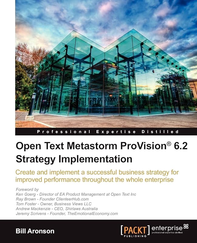 Open Text Metastorm Provision 6.2 Strategy Implementation by Bill Aronson