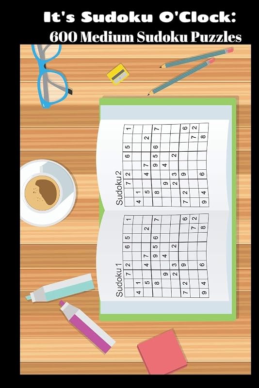 It's Sudoku O'Clock: 600 Medium Sudoku Puzzles by Amanda Woosley