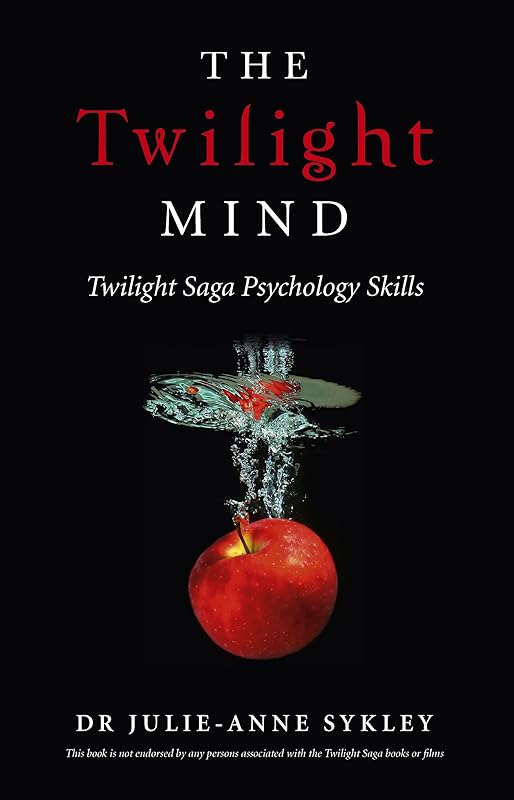 The Twilight Mind: Twilight Saga by Julie-Anne Sykley