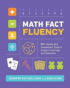 Math Fact Fluency: 60+ Games and Assessment Tools to Support Learning and Retention by Jennifer Bay-Williams