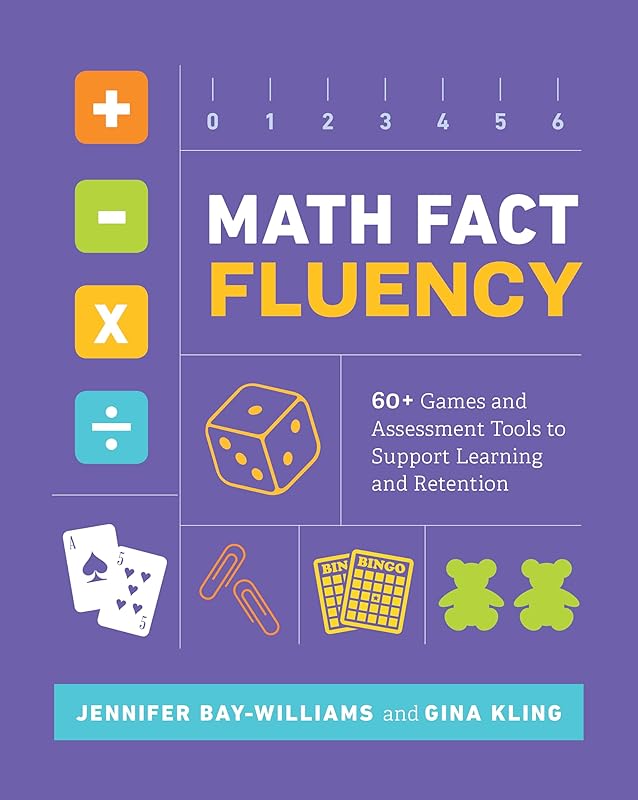 Math Fact Fluency: 60+ Games and Assessment Tools to Support Learning and Retention by Jennifer Bay-Williams