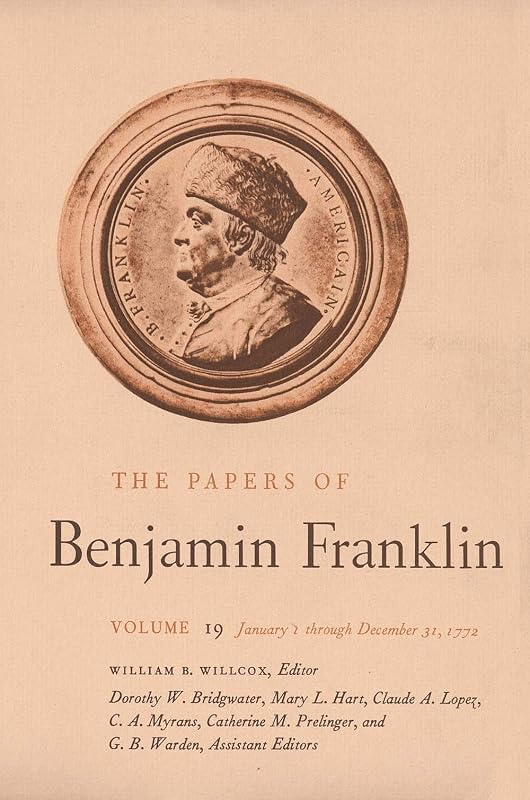 The Papers of Benjamin Franklin, Vol. 19: Volume 19: January 1 through December 31, 1772 by Benjamin Franklin