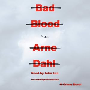 Bad Blood: A Crime Novel by Arne Dahl
