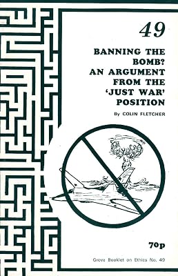 Banning the Bomb?: An Argument from the 'Just War' Position