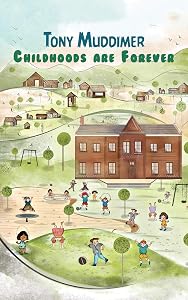 Childhoods Are Forever by Tony Muddimer