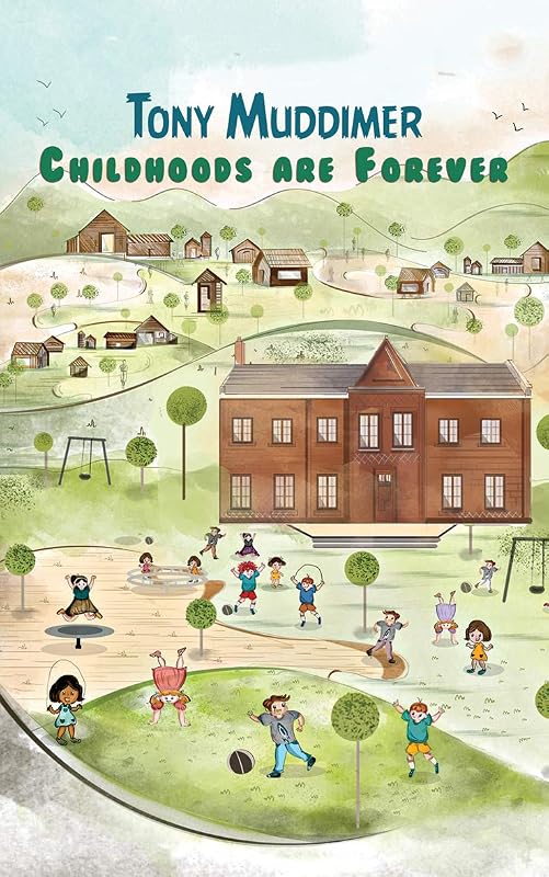 Childhoods Are Forever by Tony Muddimer