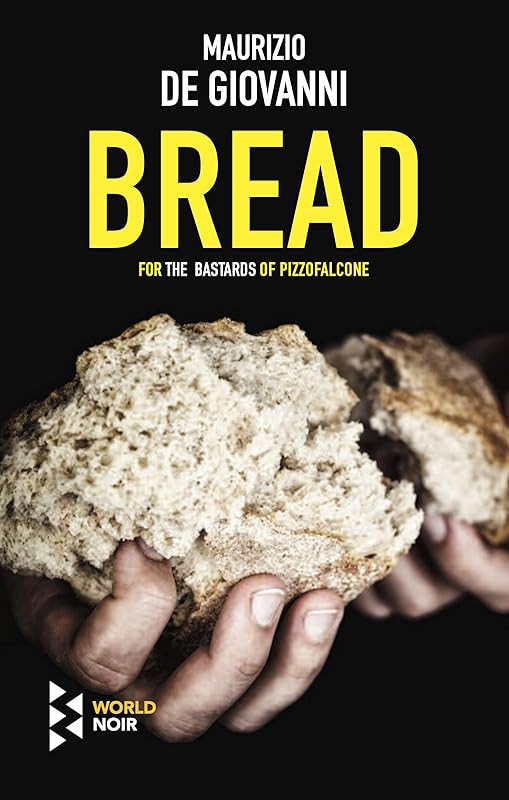 Bread (The Bastards of Pizzofalcone Book 5) by Maurizio de Giovanni