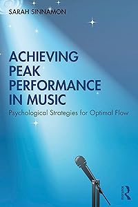 Achieving Peak Performance in Music by Sarah Sinnamon