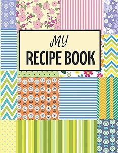 My Recipe Book: Blank Recipe Cookbook To write In ~ Patch Work Design (Large 8.5" x 11") by Blank Publishers