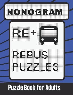 Nonogram Rebus Puzzles Puzzle Book for Adults: Word Picture Puzzles Logic Brain Teasers for Smart People