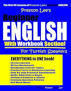 Preston Lee’s Beginner English With Workbook Section For Turkish Speakers (Preston Lee's English For Turkish Speakers)