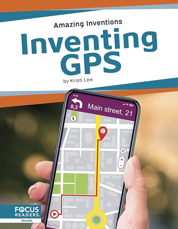 Inventing GPS (Amazing Inventions (Set of 8)) by Kristi Lew