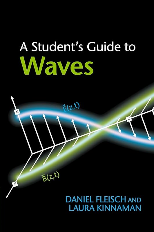 A Student's Guide to Waves (Student's Guides) by Daniel Fleisch