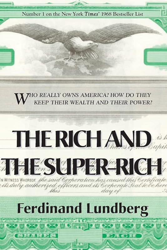 The Rich and the Super-Rich by Ferdinand Lundberg