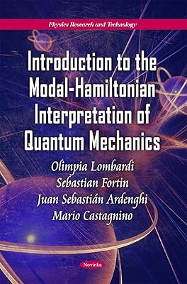 Introduction to the Modal-Hamiltonian Interpretation of Quantum Mechanics (Physics Research and Technology)