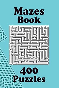Maze Puzzle Book: 400 Mazes Puzzles