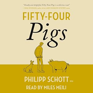 Fifty-Four Pigs: A Dr. Bannerman Vet Mystery, Book 1 by Philipp Schott