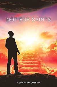 Not for Saints by Leonardo Lojero