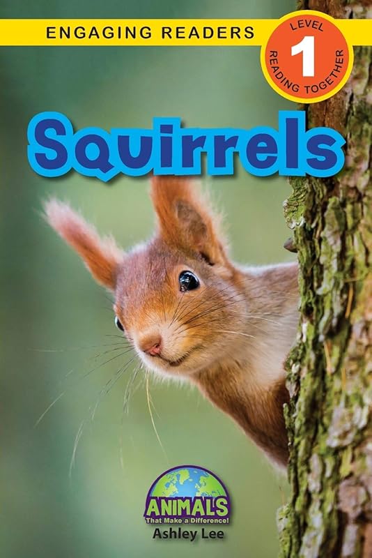 Squirrels: Animals That Make a Difference! (Engaging Readers, Level 1) by Ashley Lee