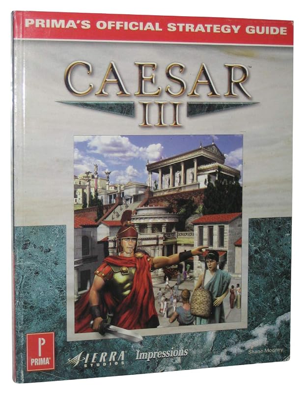 Caesar III: Prima's Official Strategy Guide by Shane Mooney