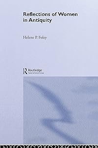 Reflections/Women/Antiquity by Helene P. Foley