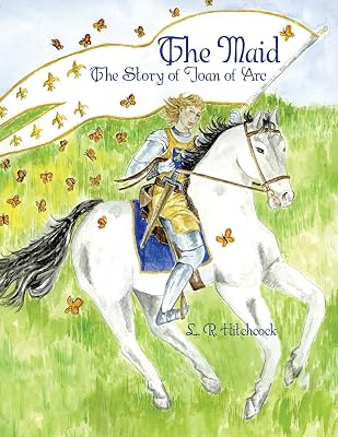 The Maid: The Story of Joan of Arc