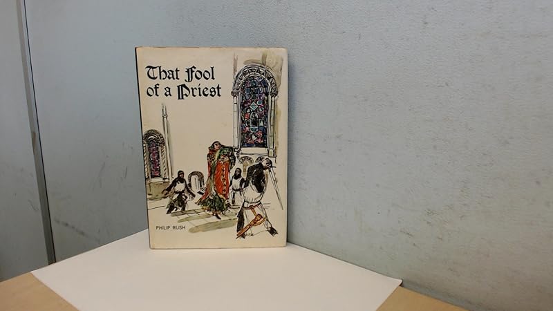 That fool of a priest : and other tales of early Canterbury by David Rush, Philip, and Knight