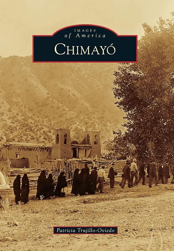 Chimayó (Images of America) by Patricia Trujillo-Oviedo