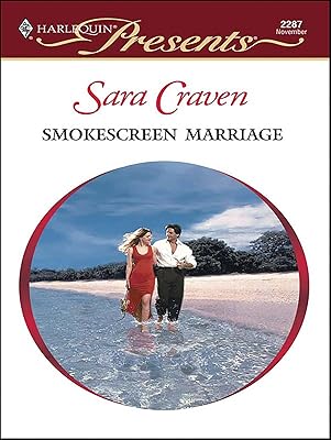 Smokescreen Marriage (Harlequin Presents Book 2287)