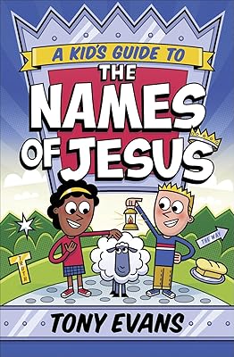 A Kid's Guide to the Names of Jesus (The Names of God Series)
