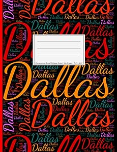 Dallas: College Ruled Composition Book, 200 pages, 7.44" x 9.69", white paper with light grey lines, Soft black cover filled with wordcloud made of ... sizes, colors, directions and a red spline. by NWF Publishing