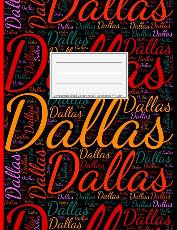 Dallas: College Ruled Composition Book, 200 pages, 7.44" x 9.69", white paper with light grey lines, Soft black cover filled with wordcloud made of ... sizes, colors, directions and a red spline. by NWF Publishing