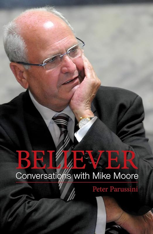 Believer - Conversations with Mike Moore by Peter Parussini