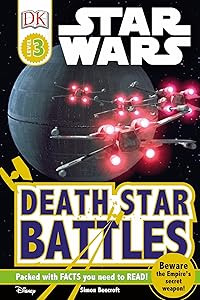 DK Readers L3: Star Wars: Death Star Battles: Beware the Empire's Secret Weapon! (DK Readers Level 3)