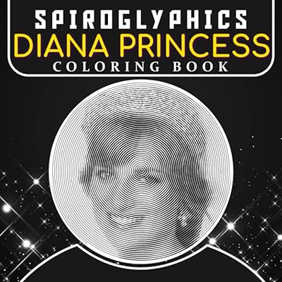 Díαnα Princess Spiroglyphics Coloring Book: Giving A Collection Of 40 High-Quality Images Of An Iconic Princess For Relaxing, Exploring And Creating Awesome Artworks!